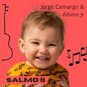 Jorge Camargo Albino JR feat Fl vio R gis marcos ant nio… - Salmo 8