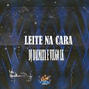 DJ DALMATA VULGO LK - Leite na Cara