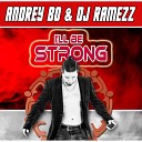 Andrey Bo DJ Ramezz - I ll Be Strong