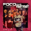 MC Willian MC Tuto DJ Guh Mix feat MC Neg o Original DJ Loirin MC Nego… - Foco das Beb