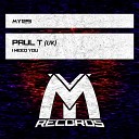 Paul T UK - I Need You Original Mix
