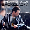 Arman Tovmasyan - Shokoladka