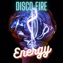 Disco Fire - Energy