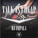DJ IMPALA - Talk Is Cheap