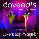 Daveed s feat Odarka - Lemme Get My Shine Extended Mix