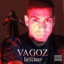 VAGOZ - Hellboy Pt 2