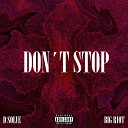 D Solve feat Big Riot - Don t Stop
