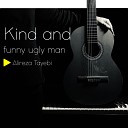 Alireza Tayebi - Kind and Funny Ugly Man