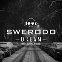 SWERODO - Dream Rework