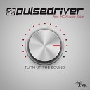 Pulsedriver feat MC Hughie Babe - Turn up the Sound Single Mix