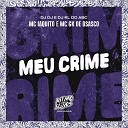 MC Iaquito DJ DN DJ KL do ABC feat MC GK de… - Meu Crime