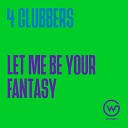 4 Clubbers - Let Me Be Your Fantasy Extended Mix