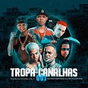 MC Gabluca MC RANGEL Mc JV feat Dj phzin Dj Matheus Santos dj pedrin… - Tropa dos Canalhas 001