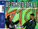 L T C - We Came To Rock U So What s Up Dance Mix