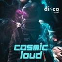 Disco Secret - Cosmic Loud