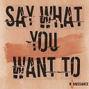 New Renaissance - Say What You Want To