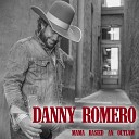 Danny Romero - Mama Raised an Outlaw
