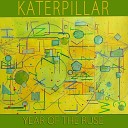 Katerpillar - Your Love Is a Fable