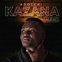 Adotchi - Kazana