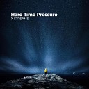 X STREAMS - Hard Time Pressure