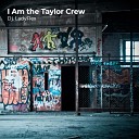 Dj Lady Flex - I Am the Taylor Crew