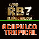 Grupo RB7 De Rubio Guijosa - Acapulco Tropical