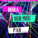 Don Mallone Thiago Quilles - Bora Ser Meu Par Remix