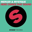 Mercer Mystique - Here Comes That Sound Extended Mix