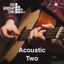 The Worship Zone - Goodness of God Acoustic