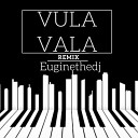 euginethedj - Vula Vala Remix