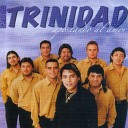 Grupo Trinidad - Dos Horas Piel Con Piel Como No Estar Enamorado Dame un Poquito de…