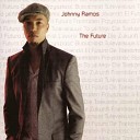 Johnny Ramos - U Have Ur Chance