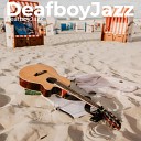 DeafboyJazz - B4 U Go