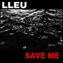 LLEU - Save Me