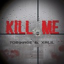 TOBIKAGE feat XALIL - Kill me