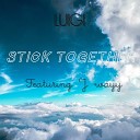 Luigi feat J wayy - Stick Together