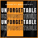 Hawk feat Bellsavvy - Unforgettable