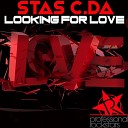 Stas C da - Looking for Love Dom Digital Remix