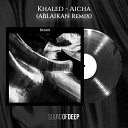 Khaled - Aicha Ablaikan Remix