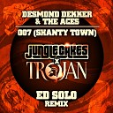 Desmond Dekker The Aces Ed Solo - 007 Shanty Town Ed Solo Remix Edit
