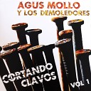 Agus Mollo Los Demoledores feat Rafael Nasta - Nadie Va a Venir por Mi