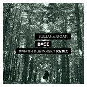 Juliana Ucar - Base Mart n Dubiansky Remix