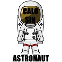 Calo Sin - Astronaut