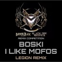 Boski - I Like Mofos Legion Remix