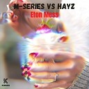 M Series Hayz - Eton Mess