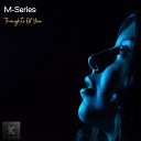 M Series - Thoughts Of You