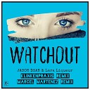 Jason D3an Lara Liqueur - Watchout Marcel Martenez Remix