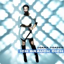 Joana Toader - Ich brauch Dich Street Mix