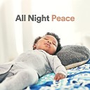 Baby Sleep Music - All Night Peace Pt 11