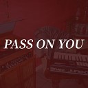 Pennine Suite - Pass On You